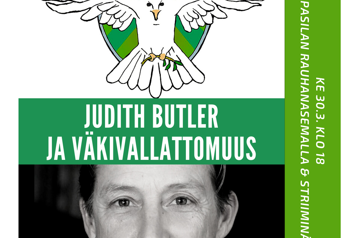 Siviilien puolustus -logo ja Judith Butlerin kasvot. Teksti: Judith Butler ja väkivallattomuus. Ke 30.3. klo 18 Rauhanasemalla ja striiminä.