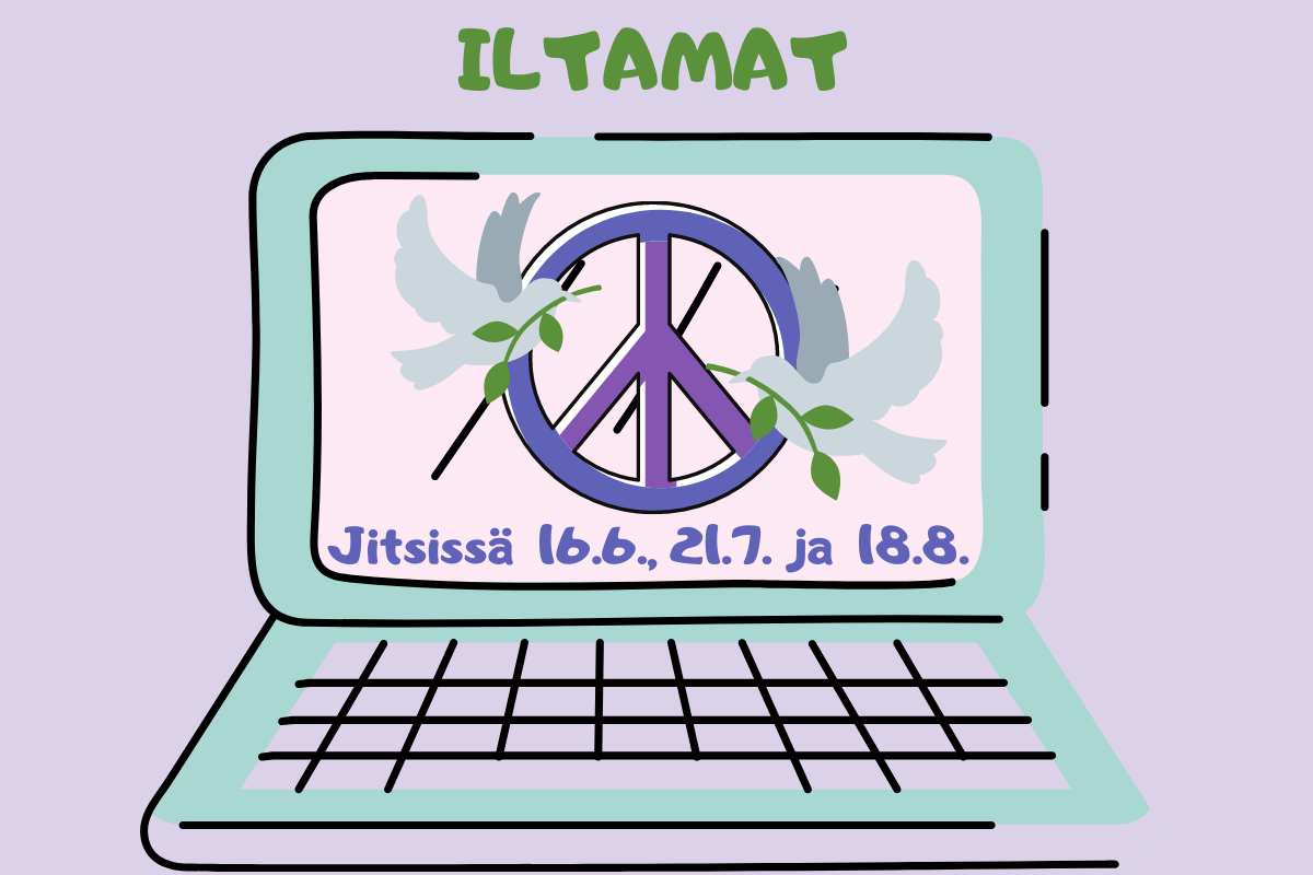 Teksti ylhäällä: Aseistakieltäytyjäiltamat. Piirretyn tietokoneen näytöllä on rauhanmerkki ja kaksi rauhankyyhkyä sekä teksti: Jitsissä 16.6., 21.7. ja 14.8.